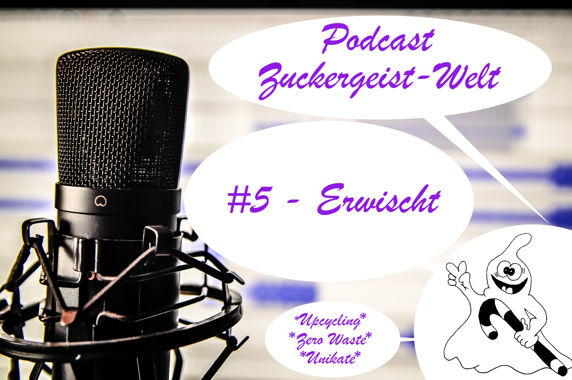 Zuckergeist-Welt Podcast #5 – Erwischt
